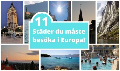 Städer att besöka i Europa – 12 ställen du måste resa till!